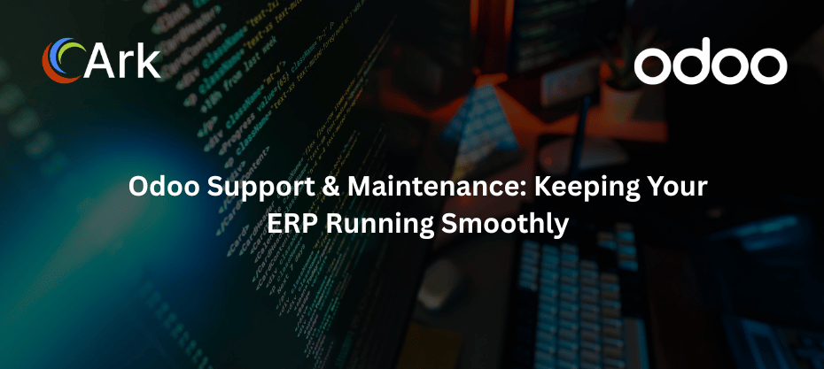 Odoo Support & Maintenance: Keeping Your ERP Running Smoothly - Ark ...